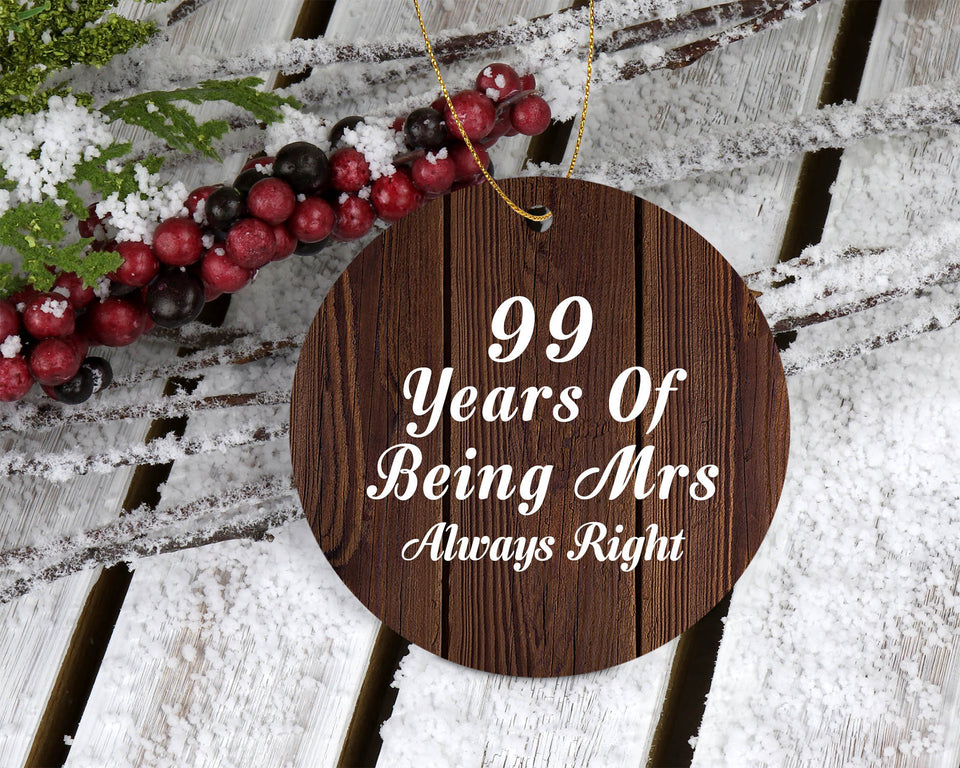 99th Anniversary 99 Years Of Being Mrs Always Right - Circle Ornament D