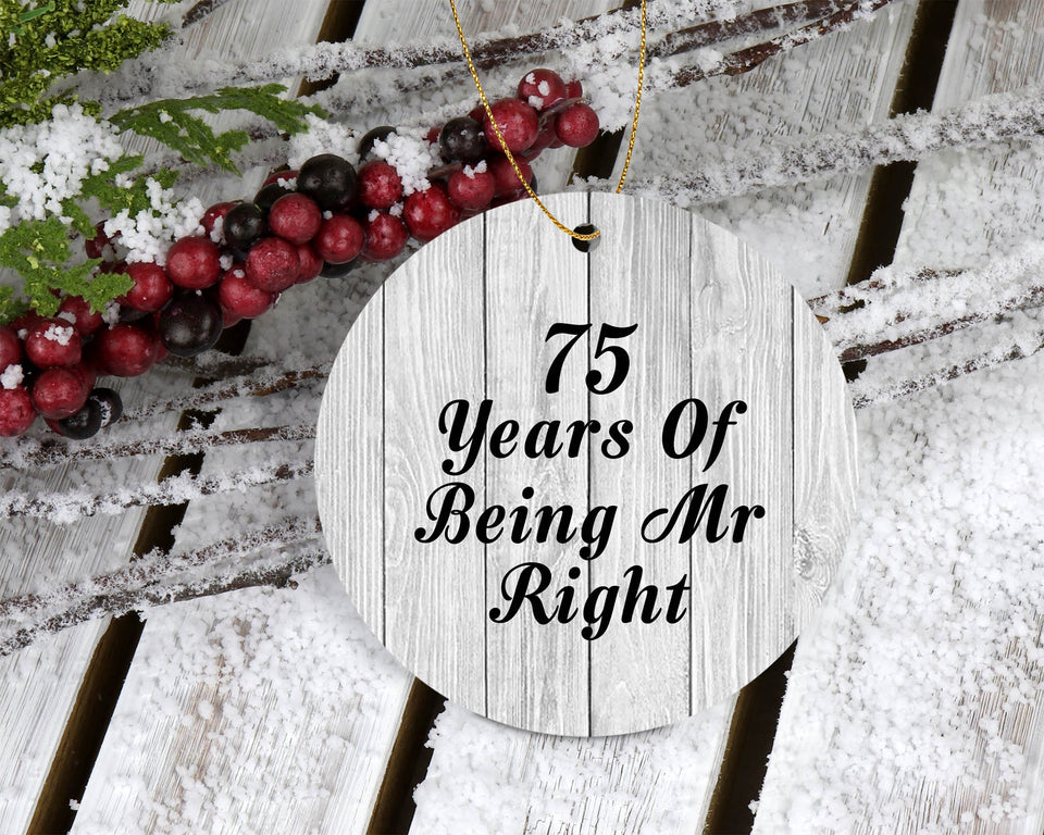 75th Anniversary 75 Years Of Being Mr Right - Circle Ornament F