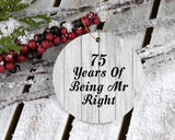 75th Anniversary 75 Years Of Being Mr Right - Circle Ornament F