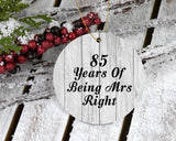 85th Anniversary 85 Years Of Being Mrs Right - Circle Ornament F