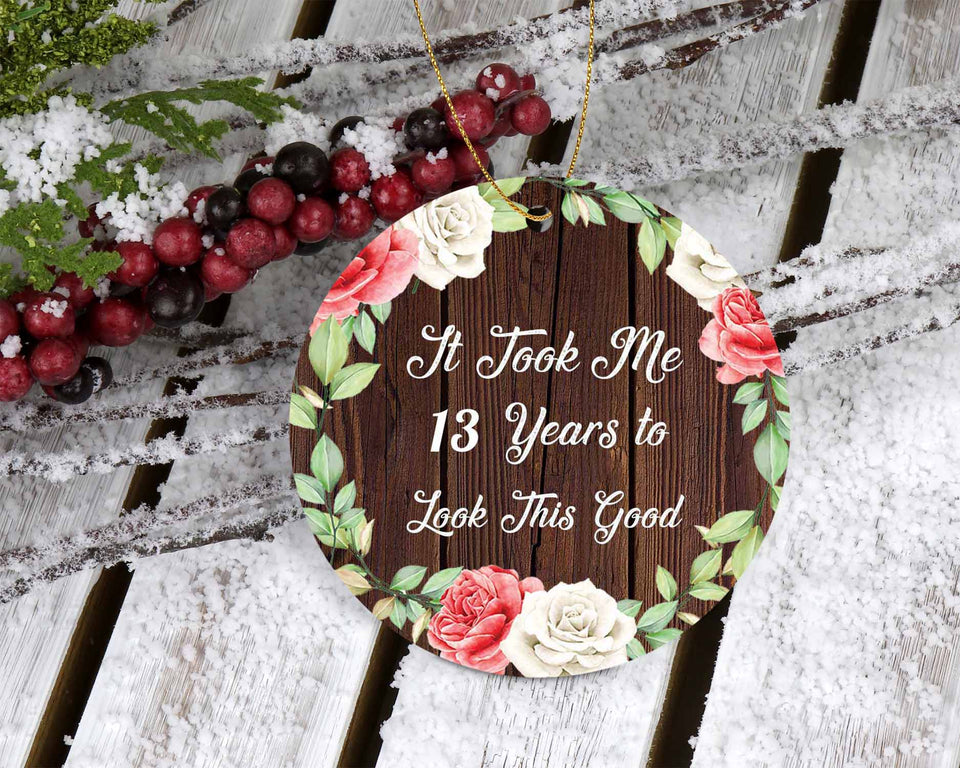 13th Birthday Took Me 13 Years To Look This Good - Circle Ornament A
