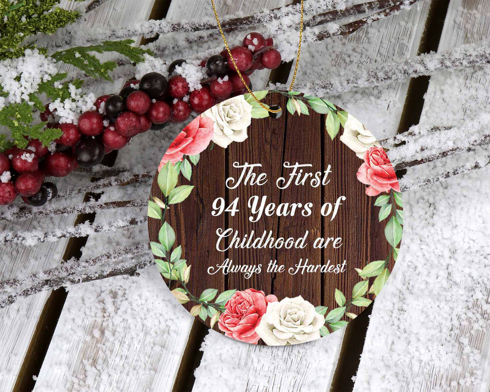 94th Birthday First 94 Years of Childhood Are The Hardest - Circle Ornament A
