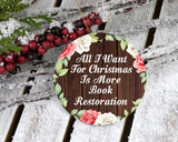 All I Want For Christmas Is More Book Restoration - Circle Ornament A