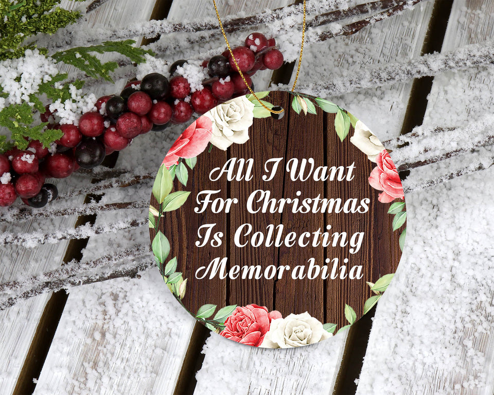 All I Want For Christmas Is Collecting Memorabilia - Circle Ornament A