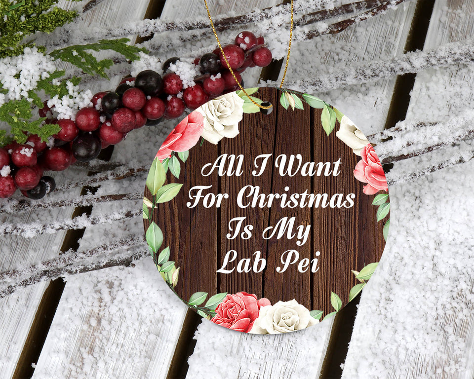 All I Want For Christmas Is My Lab Pei - Circle Ornament A