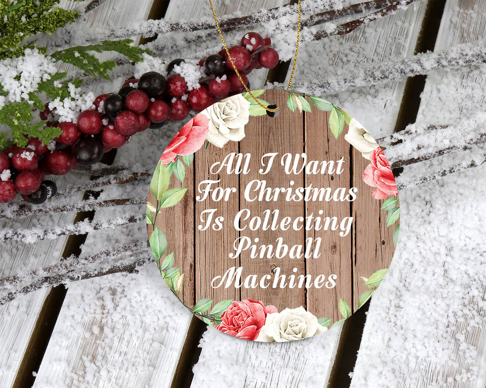 All I Want For Christmas Is Collecting Pinball Machines - Circle Ornament B
