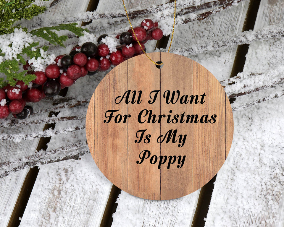 All I Want For Christmas Is My Poppy - Circle Ornament C