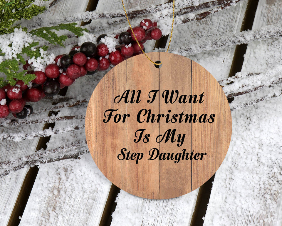 All I Want For Christmas Is My Step Daughter - Circle Ornament C