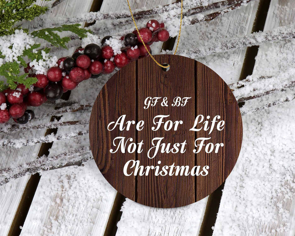 Gf & Bf Are For Life Not Just For Christmas - Circle Ornament D