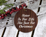 Sister Is For Life Not Just For Christmas - Circle Ornament D