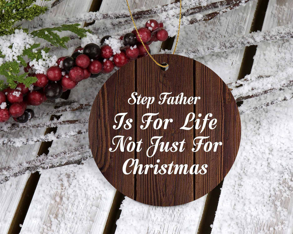 Step Father Is For Life Not Just For Christmas - Circle Ornament D