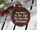 Step Mother Is For Life Not Just For Christmas - Circle Ornament D