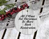 All I Want For Christmas Is More Book Restoration - Circle Ornament F