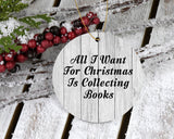 All I Want For Christmas Is Collecting Books - Circle Ornament F