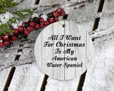 All I Want For Christmas Is My American Water Spaniel - Circle Ornament F