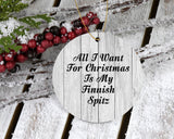 All I Want For Christmas Is My Finnish Spitz - Circle Ornament F
