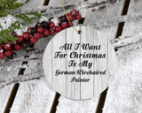 All I Want For Christmas Is My German Wirehaired Pointer - Circle Ornament F