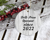 Drill Press Operator Since 2022 - Circle Ornament F