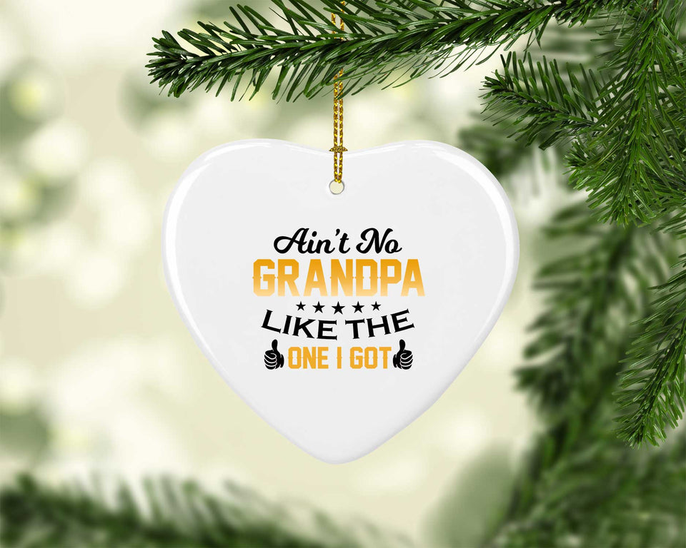 Ain't No Grandpa Like The One I Got - Heart Ornament