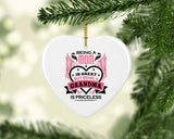 Being A Mom Is Great But Being A Grandma is Priceless - Heart Ornament