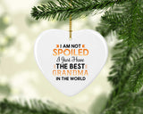 I Am Not Spoiled I Just Have The Best Grandma In The World - Heart Ornament