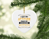 I Get My Attitude From My Awesome Mother - Heart Ornament