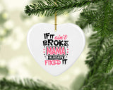 If It Ain't Broke, MAMA Already Fixed It - Heart Ornament