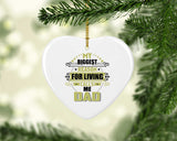 My Biggest Reason For Living Calls Me Dad - Heart Ornament