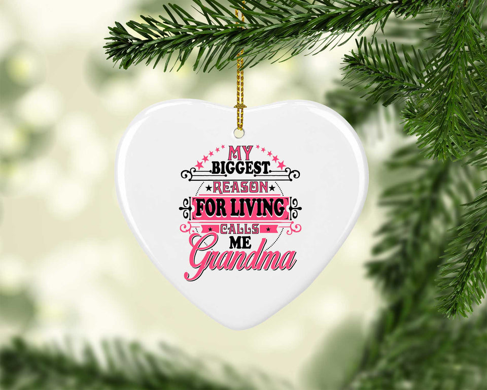 My Biggest Reason For Living Calls Me Grandma - Heart Ornament