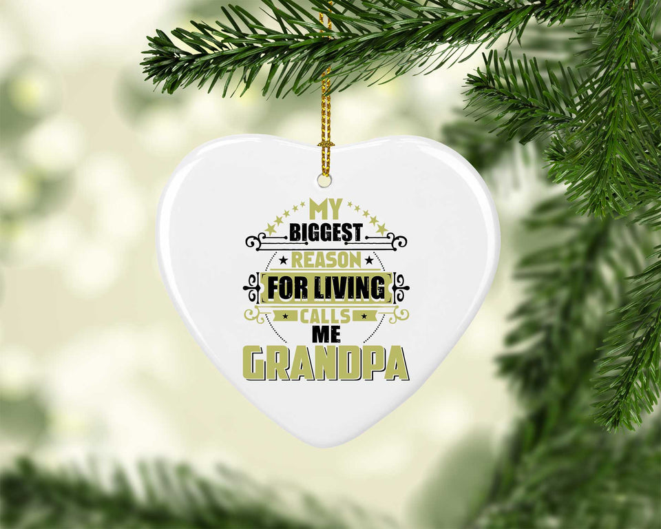 My Biggest Reason For Living Calls Me Grandpa - Heart Ornament