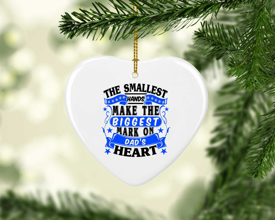 The Smallest Hands Make The Biggest Mark On Dad's Heart - Heart Ornament