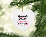 Warning I Have A Crazy Grandma & I Am Not Afraid To Use Her - Heart Ornament