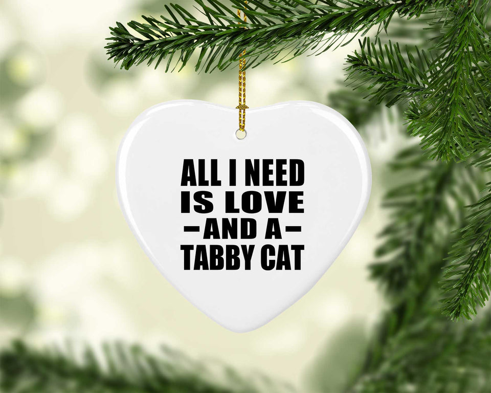 All I Need Is Love And A Tabby Cat - Heart Ornament