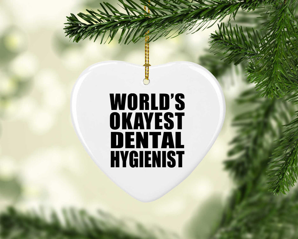 World's Okayest Dental Hygienist - Heart Ornament