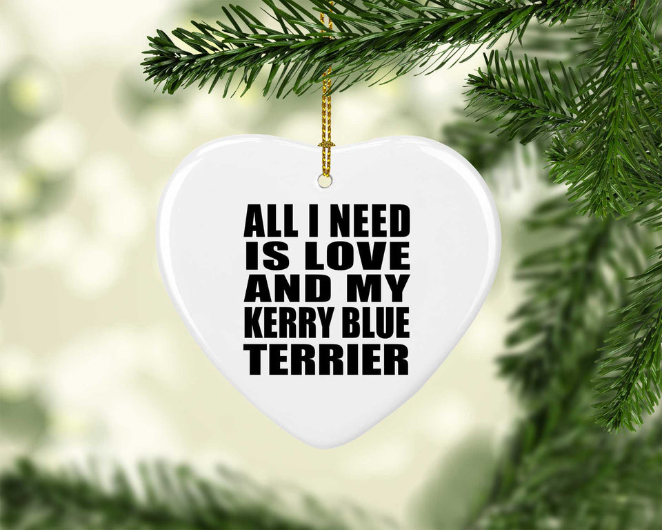 All I Need Is Love And My Kerry Blue Terrier - Heart Ornament