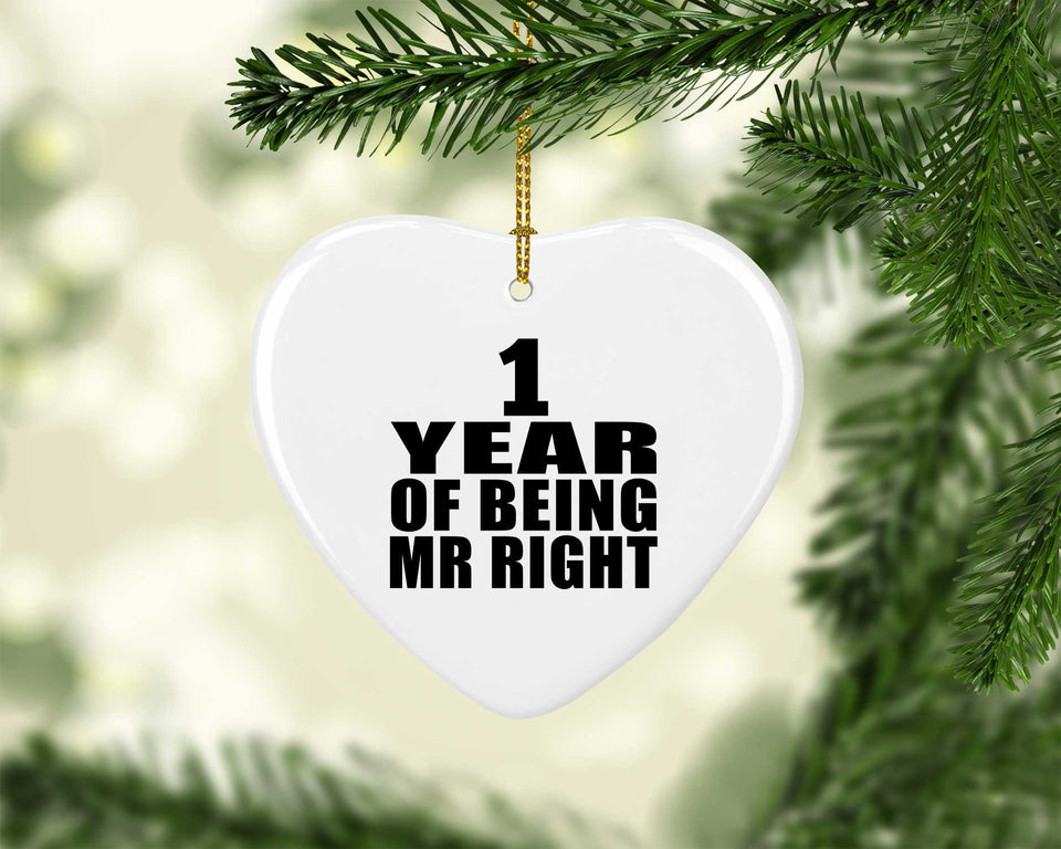 1st Anniversary 1 Year Of Being Mr Right - Heart Ornament