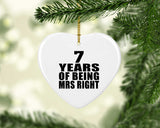 7th Anniversary 7 Years Of Being Mrs Right - Heart Ornament