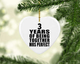 3rd Anniversary 3 Years Of Being Mrs Perfect - Heart Ornament