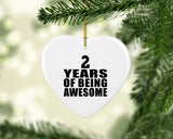 2nd Birthday 2 Years Of Being Awesome - Heart Ornament