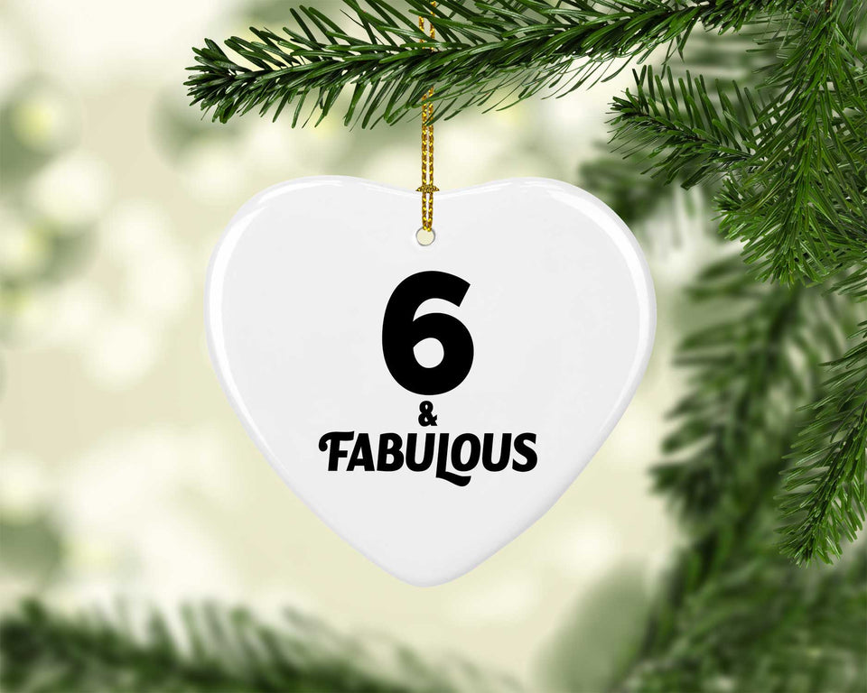 6th Birthday 6 & Fabulous - Heart Ornament