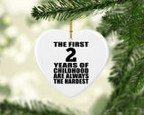 2nd Birthday First 2 Years of Childhood Are The Hardest - Heart Ornament