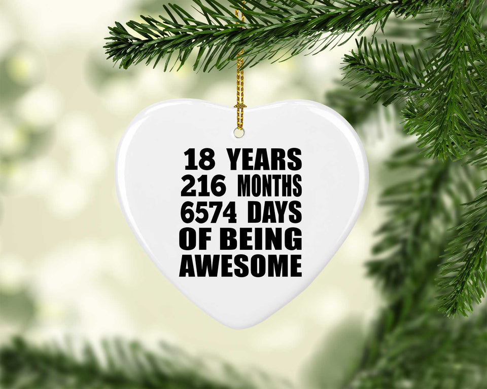 18th Birthday 18 Years 216 Months 6574 Days Of Awesome - Heart Ornament