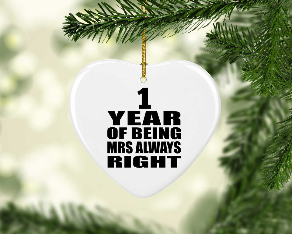1st Anniversary 1 Year of Being Mrs Always Right - Heart Ornament