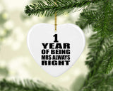 1st Anniversary 1 Year of Being Mrs Always Right - Heart Ornament