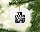 76th Anniversary 76 Years of Being Mrs Always Right - Heart Ornament
