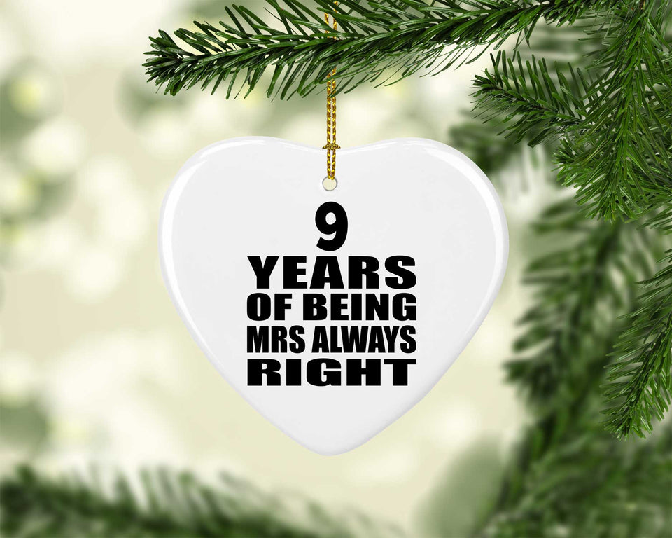 9th Anniversary 9 Years of Being Mrs Always Right - Heart Ornament