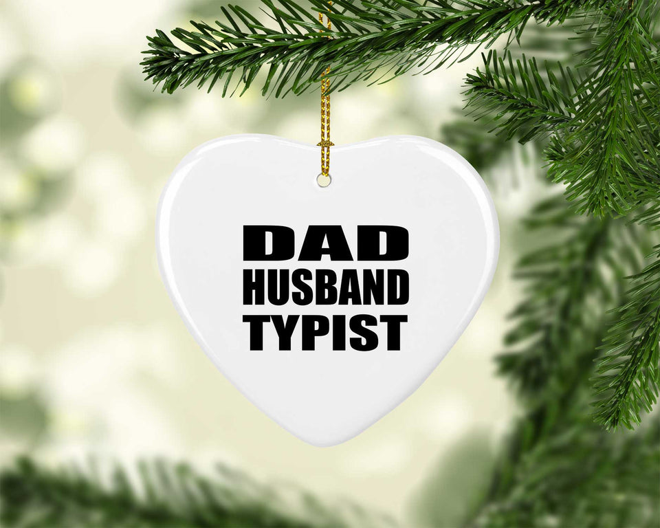 Dad Husband Typist - Heart Ornament
