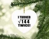 24th Birthday I Turned Square Root of 144 Twice - Heart Ornament