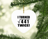 42nd Birthday I Turned Square Root of 441 Twice - Heart Ornament