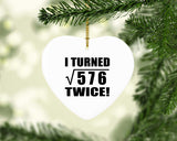 48th Birthday I Turned Square Root of 576 Twice - Heart Ornament